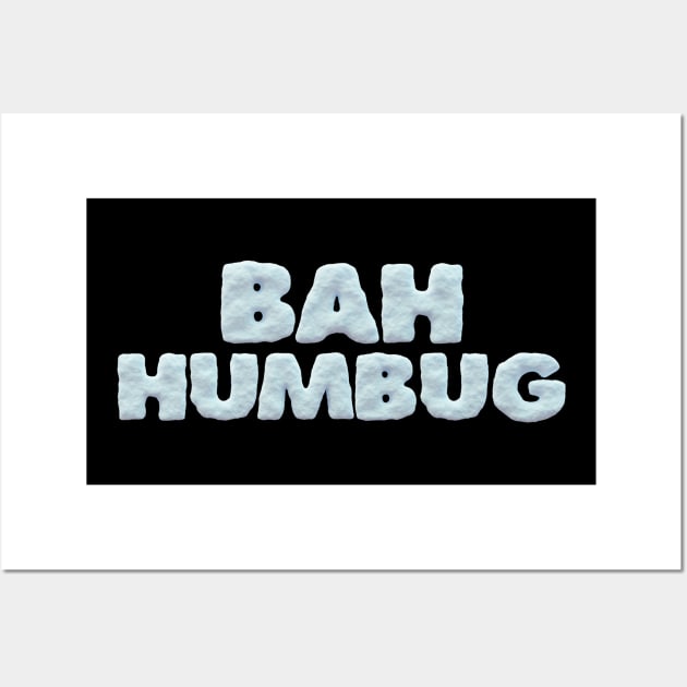 BAH HUMBUG: snowy anti-Xmas message Wall Art by F-for-Fab